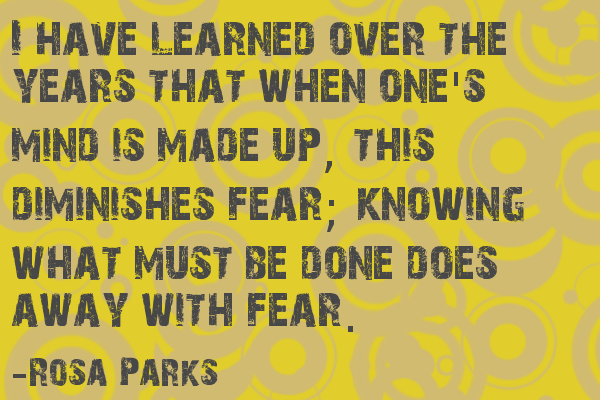 rosa park fear quote fearless